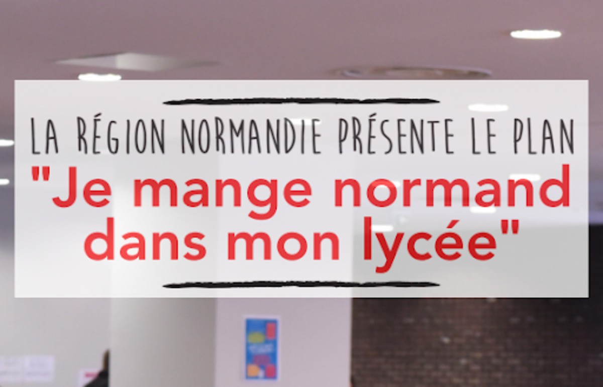 Un programme ambitieux pour développer une agriculture locale et de qualité: « Je mange normand dans mon lycée » 