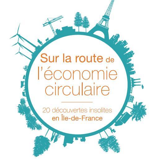  Sur la route de l’économie circulaire ! 20 découvertes insolites en Île-de-France (2016)