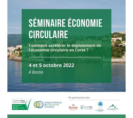 [Séminaire] L'économie circulaire en Corse - Bastia - 4 & 5 octobre