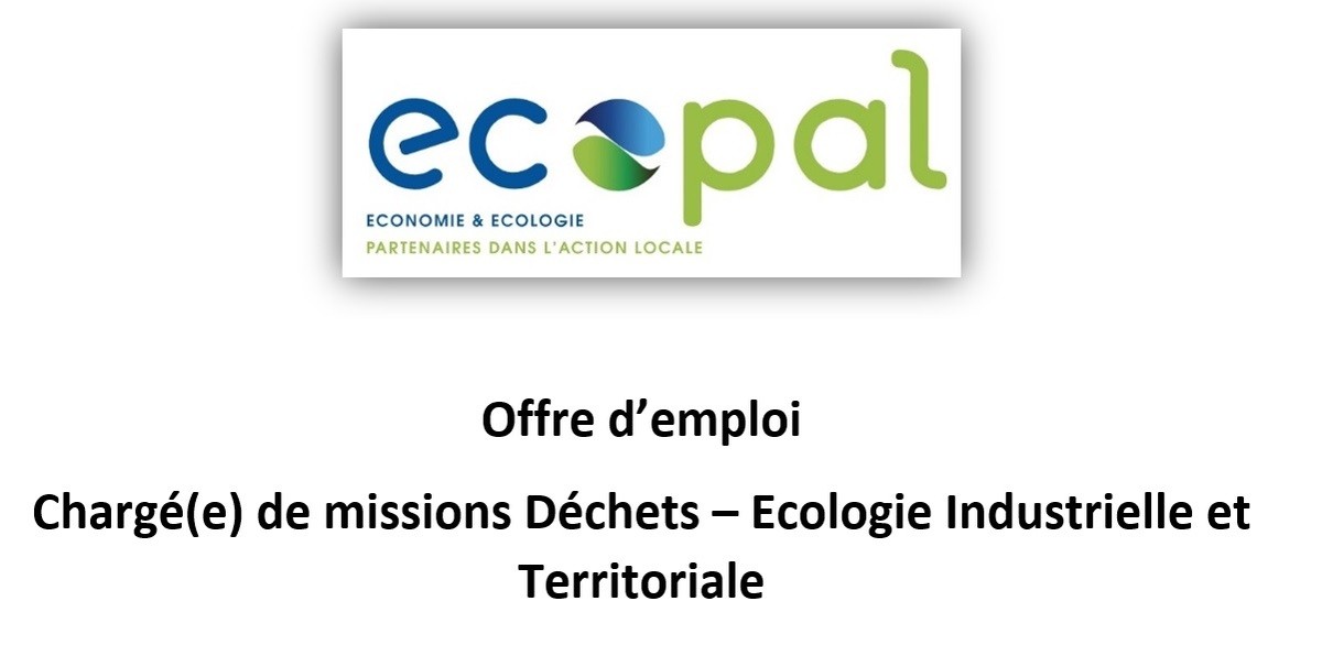 Ecopal recherche un(e) Chargé(e) de missions Déchets - Ecologie Industrielle et Territoriale (terminé)