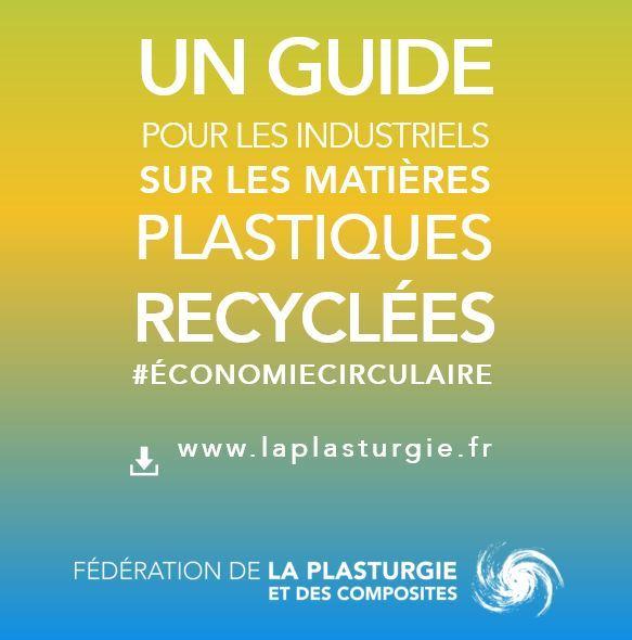 La FEDERATION DE LA PLASTURGIE ET DES COMPOSITES lance un guide sur les matières plastiques recyclées