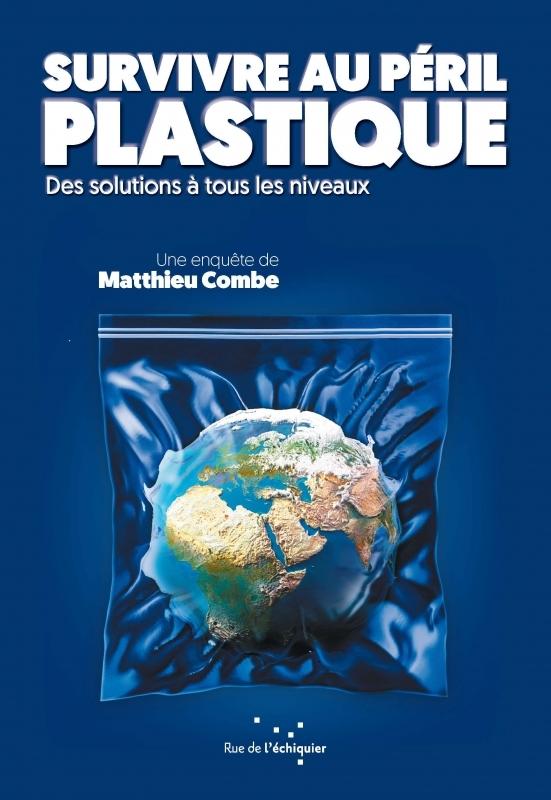 [Lecture] « Survivre au péril plastique » par Matthieu Combe