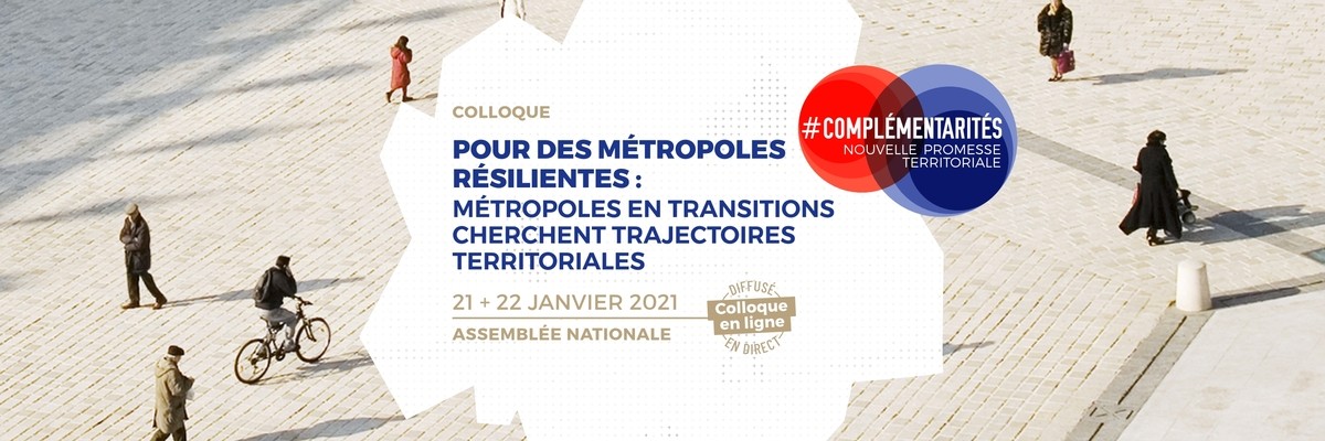 [COLLOQUE] Pour des métropoles résilientes - Métropoles en transition cherchent trajectoires territoriales