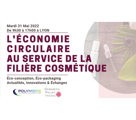  L’économie circulaire au service de la filière cosmétique 31/05/2022​