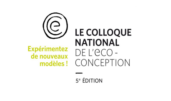 5ème édition du Colloque national de l’éco-conception, 2- 3 mai 2016 à Saint-Etienne